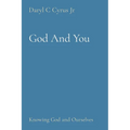 God And You: Knowing God and Ourselves
