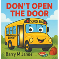 Don't Open The Door: A silly, swooshy ride with Sunny the School Bus!