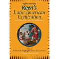 Keen's Latin American Civilization, Volume 1: A Primary Source Reader, Volume One: The Colonial Era