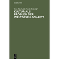 Kultur als Problem der Weltgesellschaft?