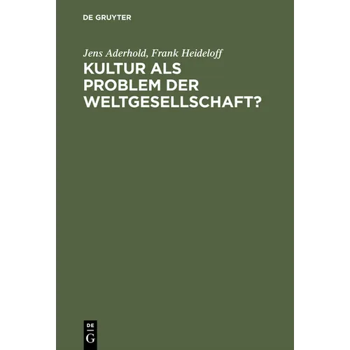 Kultur als Problem der Weltgesellschaft?