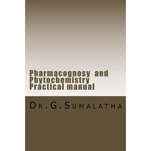 Pharmacognosy and Phytochemistry Practical manual