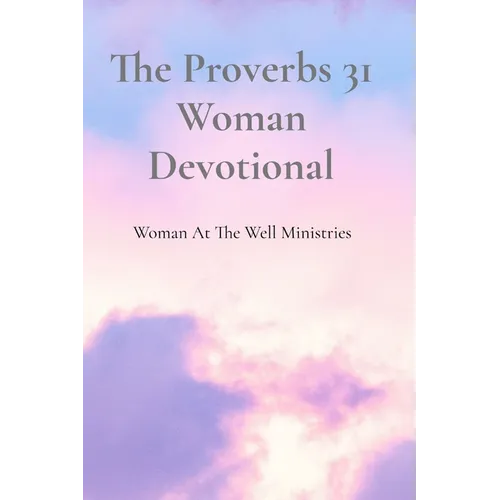 The Proverbs 31 Woman Devotional