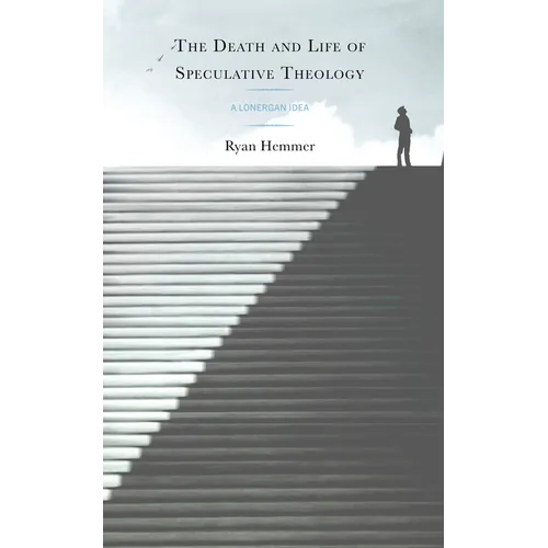 The Death and Life of Speculative Theology: A Lonergan Idea