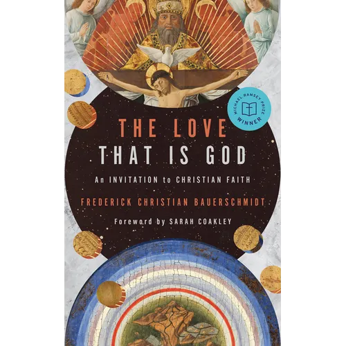 The Love That Is God: An Invitation to Christian Faith