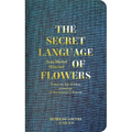 Jean-Michel Othoniel: The Secret Language of Flowers: Notes on the Hidden Meanings of the Louvre's Flowers