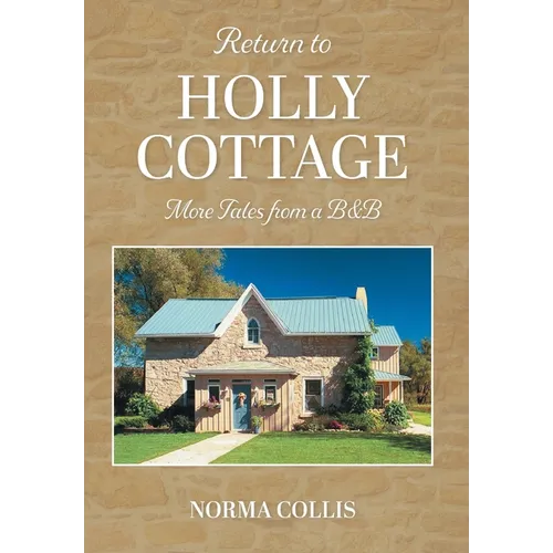 Return to Holly Cottage: More Tales from a B&B