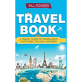 Travel Book - Hardcover Version: A Travel Book of Hidden Gems That Takes You on a Journey You Will Never Forget: World Explorer