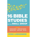 16 Bible Studies for Your Small Group