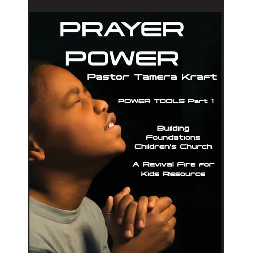 Prayer Power: POWER TOOLS Part 1: Building Foundations 4 Weeks Children's Church Curriculum