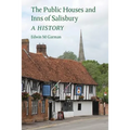 The Public Houses and Inns of Salisbury: a history