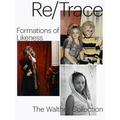 Re/Trace: Formations of Likeness