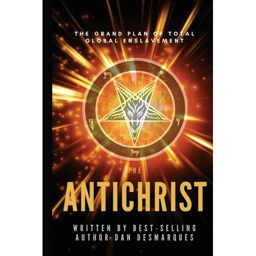 The Antichrist: The Grand Plan of Total Global Enslavement