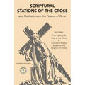 Scriptural Stations of the Cross: And Meditations on the Passion of Christ