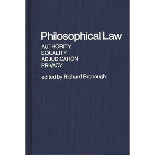 Philosophical Law: Authority, Equality, Adjudication, Privacy