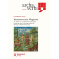 Sacramentum Magnum: Die Ehe in Der Mittelalterlichen Theologie - Le Mariage Dans La Theologie Medievale - Marriage in Medieval Theology