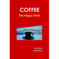 Coffee - The Magic Drink