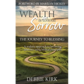 Wealth Without Sorrow: The Journey to Blessing