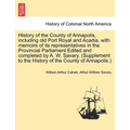 History of the County of Annapolis, Including Old Port Royal and Acadia, with Memoirs of Its Representatives in the Provincial Parliament Edited and C