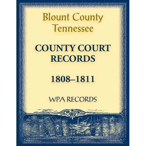 Blount County, Tennessee County Court Records, 1808-1811 - Paperback