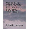 Mississippi Territorial Petitions, Etc. 1800 [1795-1804]