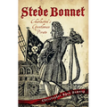 Stede Bonnet: Charleston's Gentleman Pirate