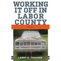 Working It Off in Labor County: Stories