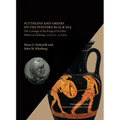 Scythians and Greeks on the Western Black Sea: The Coinage of the Kings of Scythia Minor in Dobruja, 218/212-110 Bce
