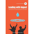 Leading with Impact: Mastering the Art of Demonstrating Value and Impact