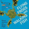 Flying Frogs and Walking Fish: Leaping Lemurs, Tumbling Toads, Jet-Propelled Jellyfish, and More Surprising Ways That Animals Move