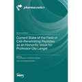 Current State of the Field of Cell-Penetrating Peptides as an Honorific Issue for Professor Ülo Langel