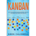 Kanban: How to Visualize Work and Maximize Efficiency and Output with Kanban, Lean Thinking, Scrum, and Agile (Lean Guides with Scrum, Sprint, Kanban,