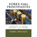 Forex para principiantes: Aprende a hacer dinero con forex