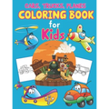 Trucks, Planes and Cars Coloring Book for Kids: Cars, Trucks and Planes Coloring Book Kids & Toddlers, Activity Books for Preschooler, Boys, Girls & K