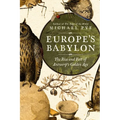 Europe's Babylon: The Rise and Fall of Antwerp's Golden Age
