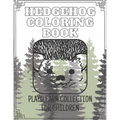 Hedgehog Coloring Book - Play&Learn Collection for Children: 15 coloring books created especially for children to have fun and learn creativ about ani