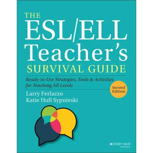 The Esl/Ell Teacher's Survival Guide: Ready-To-Use Strategies, Tools, and Activities for Teaching All Levels