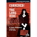 Cornered! / The Long Ride