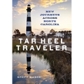 Tar Heel Traveler: New Journeys Across North Carolina