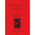 Natural Catastrophes During Bronze Age Civilisations: Archaeological, geological, astronomical and cultural perspectives
