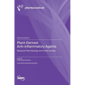 Plant-Derived Anti-inflammatory Agents: Molecular Pharmacology and Further Studies
