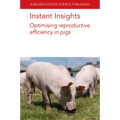 Instant Insights: Optimising Reproductive Efficiency in Pigs