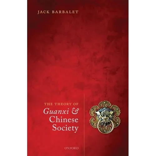 The Theory of Guanxi and Chinese Society