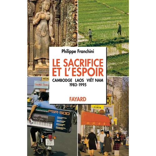 Le Sacrifice et l'espoir (Cambodge, Laos, Viêt Nam)