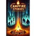 Campfire Stories: Encounters in the Woods: Volume 1