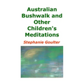 Australian Bushwalk and Other Children's Meditations