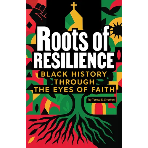 Roots of Resilience: Black History Through the Eyes of Faith
