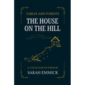 Fables and Forests - The House on the Hill: The House on the Hill