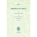 Beroul, Tristran Et Iseut. Poeme Du Xiie Siecle. Tome II: Notes Et Commentaires. 2e Edition Revue