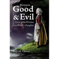 Between Good & Evil: Curse of the Windsor Witch's Daughter